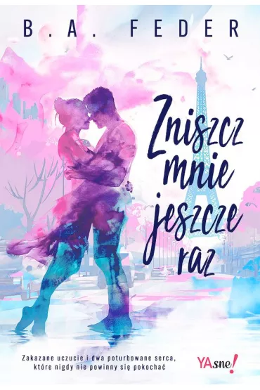 Zniszcz mnie jeszcze raz - B. A. Feder