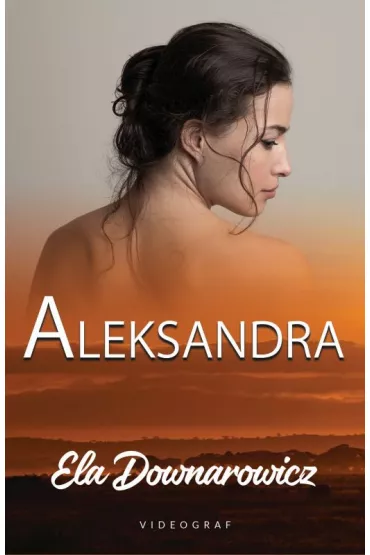 Aleksandra - Ela Downarowicz