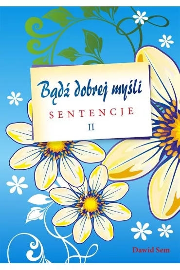 B�d� dobrej my�li sentencje cz.2 - Dawid  Sem