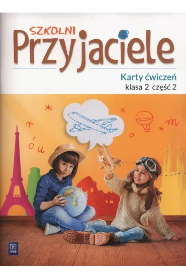 Szkolni przyjaciele. Karty �wicze�. Klasa 2. Cz�� 2. Edukacja wczesnoszkolna - Irena Zarzycka, Jadwiga Hanisz, Kinga Preibisz-Wala, Ewa  Schumacher