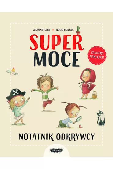 Supermoce. Notatnik odkrywcy - Susanna Isern, Rocio Bonilla