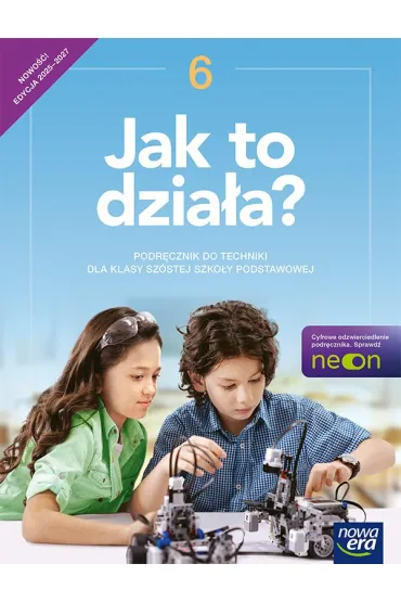 Jak to dzia�a NEON. Technika. Szko�a podstawowa. Klasa 6. Podr�cznik - Lech �abecki, Marta �ab�cka