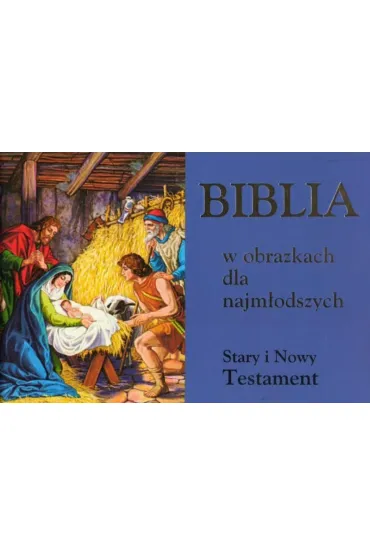 Biblia w obrazkach dla najm�odszych niebieska. Stary i Nowy Testament