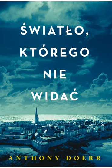 �wiat�o, kt�rego nie wida� - Anthony Doerr