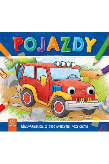 Pojazdy. Malowanka z ruchomymi oczkami - Sylwia  Kajdana