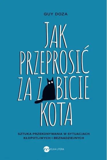 eBook Jak przeprosi� za zabicie kota mobi epub - Guy  Doza
