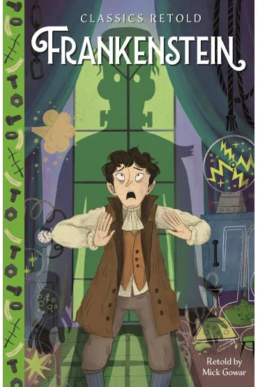 Frankenstein. Classics Retold - Mick  Gowar