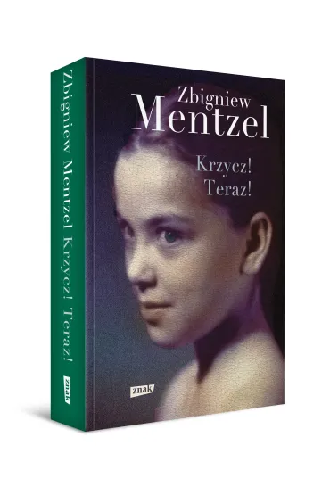 Krzycz! Teraz! - Zbigniew Mentzel