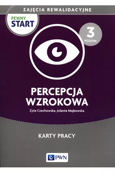 Pewny start. Zaj�cia rewalidacyjne. Percepcja wzrokowa. Karty pracy. Poziom 3 - Jolanta  Majkowska, Zyta  Czechowska