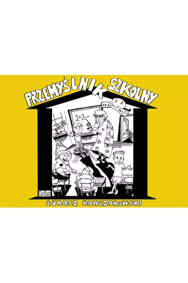 Przemy�lnik szkolny - �ukasz  Hanczakowski