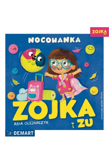 Zojka i Zu. Nocowanka - Asia Olejarczyk
