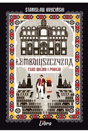 �emkowszczyzna. Czas wojny i pokoju - Stanis�aw Kryci�ski