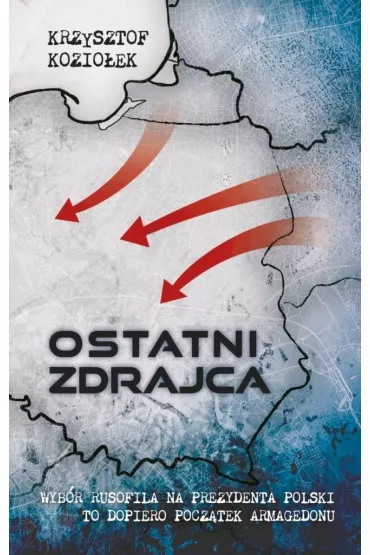 Ostatni zdrajca - Krzysztof Kozio�ek