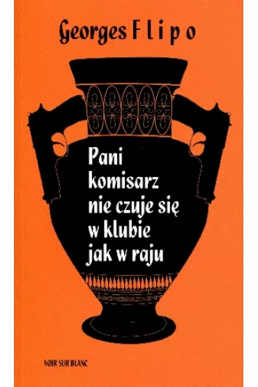 Pani komisarz nie czuje si� w klubie jak w raju - Georges Flipo