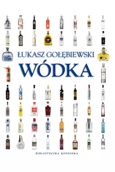 W�dka. Biblioteczka konesera - �ukasz Go��biewski