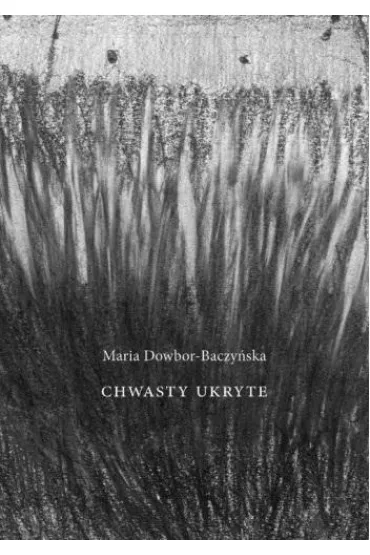 Chwasty ukryte - Maria  Dowbor-Baczy�ska