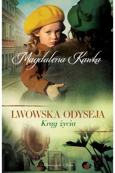 Krg ycia. Lwowska odyseja. Tom 5 - Magdalena Kawka