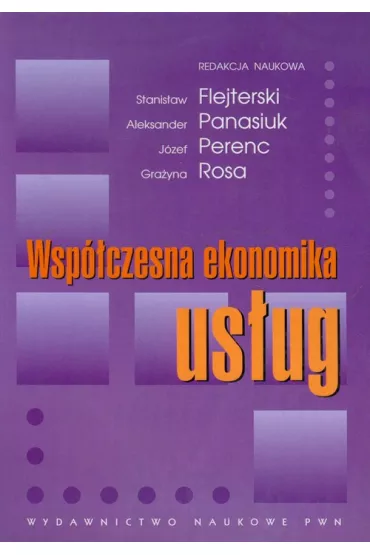 Wsp�czesna ekonomika us�ug - Aleksander Panasiuk, J�zef Perenc, Stanis�aw Flejterski, Gra�yna Rosa