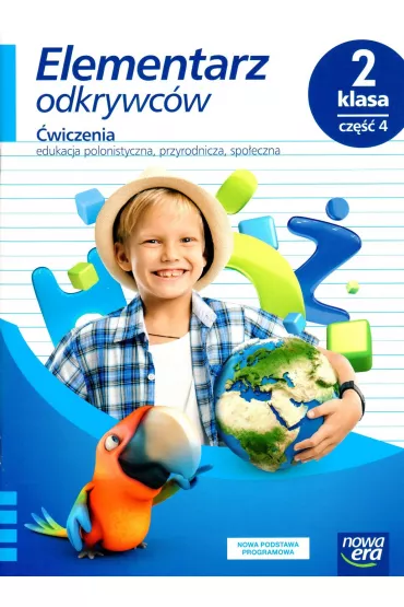 Elementarz odkrywc�w. Klasa 2. Cz�� 4. �wiczenia. Edukacja polonistyczna, przyrodnicza, spo�eczna