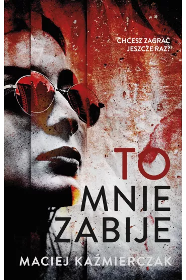 To mnie zabije - Maciej Ka�mierczak