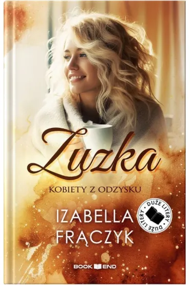 ZUZKA. KOBIETY Z ODZYSKU (DU�E LITERY) - Izabella Fr�czyk