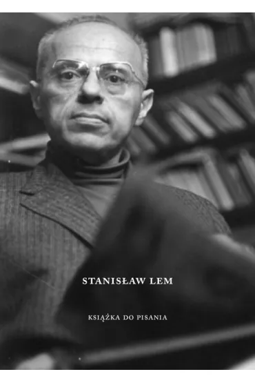 Stanis�aw Lem. Ksi��ka do pisania - Tomasz Fia�kowski