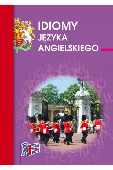 Idiomy j�zyka angielskiego - Anna Strzeszewska