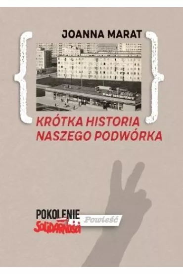 Kr�tka historia naszego podw�rka - Joanna Marat
