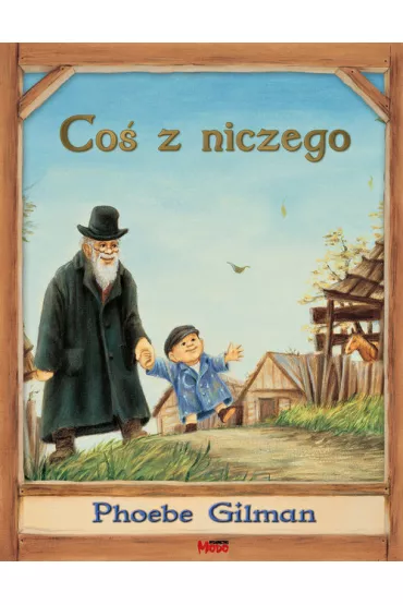 Co� z niczego - Phoebe Gilman