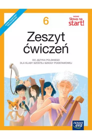 Nowe S�owa na start! Klasa 6. Zeszyt �wicze� dla szko�y podstawowej