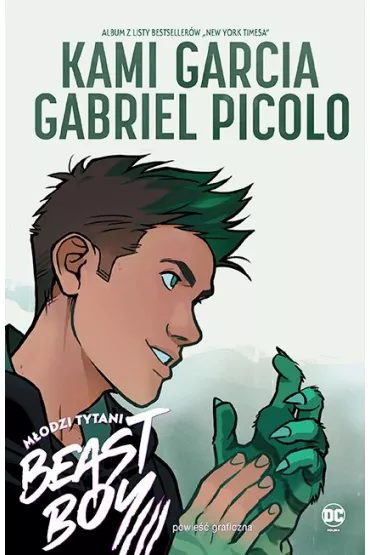 DC Powie�� graficzna 13+ Beast Boy. M�odzi Tytani. Tom 2 - Kami Garcia, Gabriel  Picolo