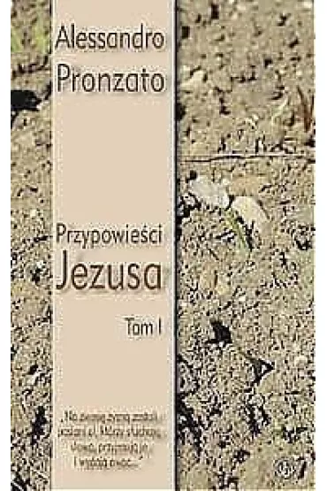 Przypowie�ci Jezusa T.1 - Pronzato Alessandro