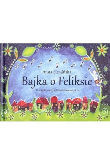 Bajka o Feliksie - Anna Siemi�ska