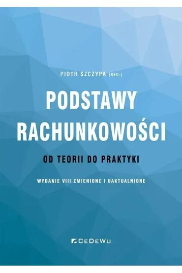 Podstawy rachunkowo�ci &ndash; od teorii do praktyki - Piotr Szczypa