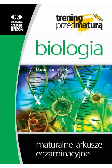 Trening przed matur�. Biologia. Maturalne arkusze egzaminacyjne - Dawid Kaczmarek