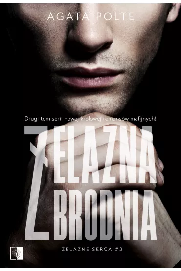 elazna zbrodnia. elazne serca. Tom 2 - Agata Polte