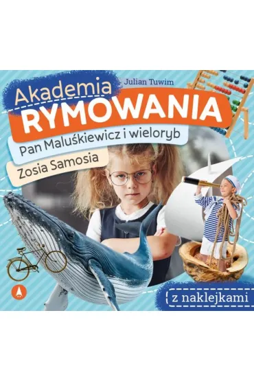 Pan Malu�kiewicz i wieloryb / Zosia Samosia. Akademia rymowania - Julian Tuwim