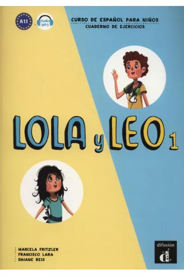 Lola y Leo 1. Curso de español para niños - Lara Francisco, Marcela Fritzler, Reis Daiane