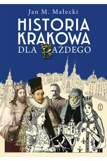 Historia Krakowa dla ka�dego - Jan M. Ma�ecki