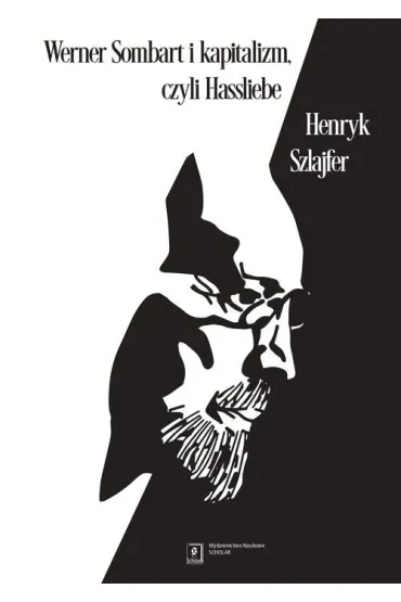 Werner Sombart i kapitalizm, czyli Hassliebe - Henryk Szlajfer