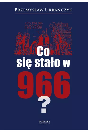Co si� sta�o w 966? - Przemys�aw Urba�czyk