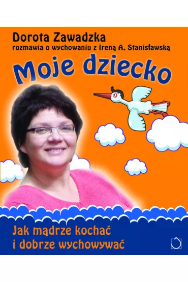 Moje dziecko - Dorota Zawadzka