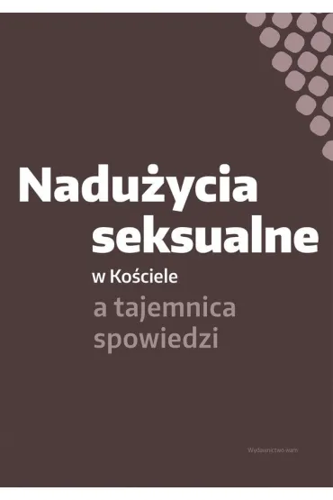 Nadu�ycia seksualne w Ko�ciele a tajemnica spowiedzi