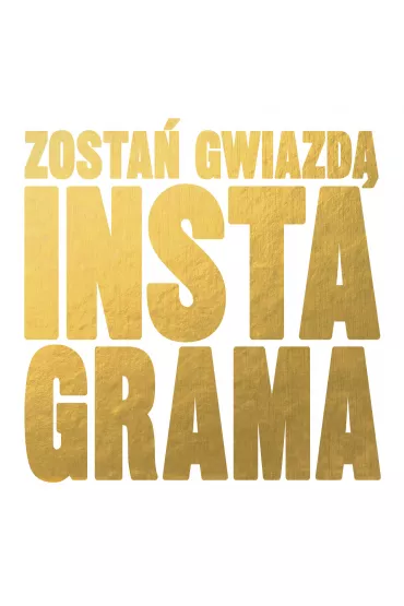 Zosta� gwiazd� Instagrama