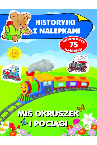 Mi� Okruszek i poci�gi. Historyjki z nalepkami - Anna Wi�niewska