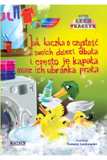 Jak kaczka o czysto�� swoich dzieci dba�a.. + CD - Lech Tkaczyk