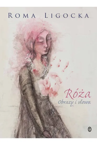 R�a. Obrazy i s�owa - Roma Ligocka