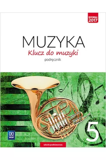 Klucz do muzyki. Podr�cznik. Klasa 5. Szko�a podstawowa - Agnieszka So�tysik, Katarzyna Jak�bczak-Dr��ek, Urszula Smoczy�ska