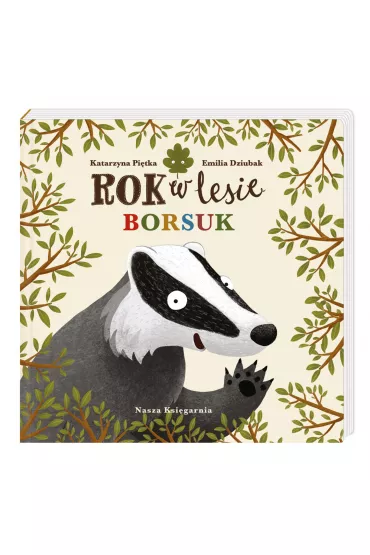 Rok w lesie. Borsuk - Emilia Dziubak, Katarzyna Pi�tka