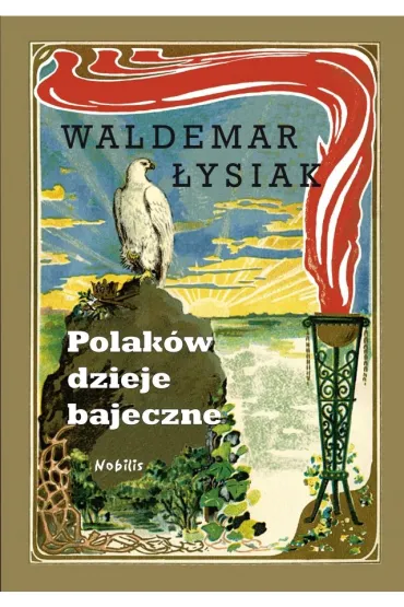 Polak�w dzieje bajeczne - Waldemar �ysiak